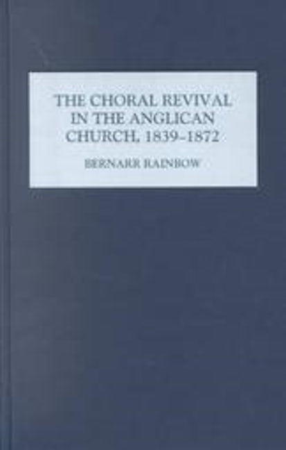 Book cover image for The Choral Revival in the Anglican Church, 1839-1872 ISBN: 9780851158181